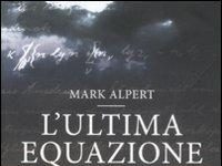 L’ultima equazione, Mark Alpert