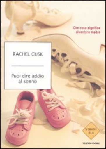 Puoi dire addio al sonno, Rachel Cusk