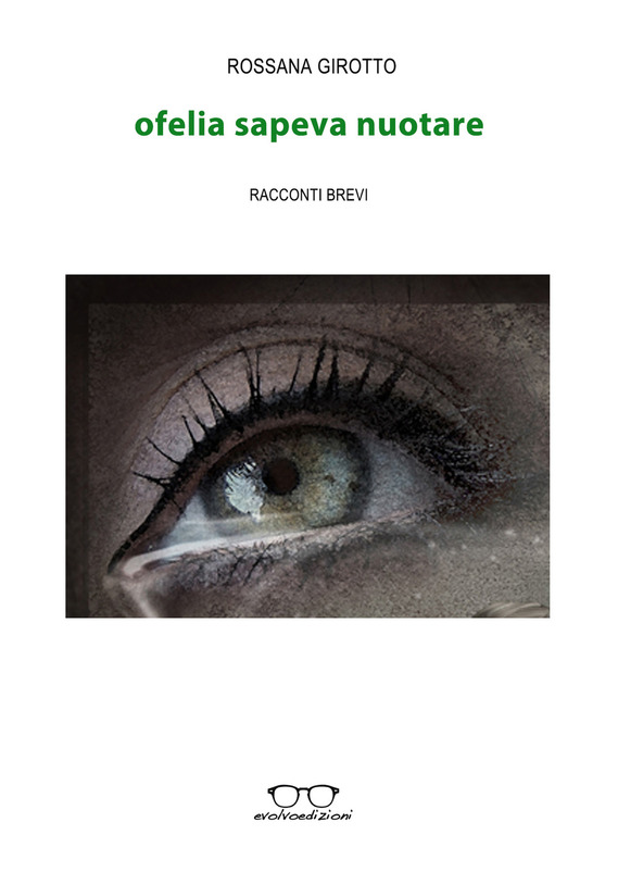 Ofelia sapeva nuotare, Rossanna Girotto