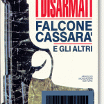 I disarmati. Falcone, Cassarà e gli altri, Luca Rossi