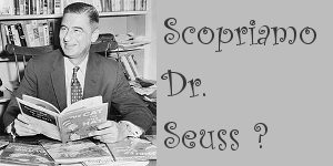 Scopriamo il dr Seuss