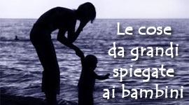 Le cose da grandi spiegate ai bambini