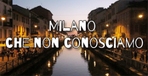 Milano che non conosciamo