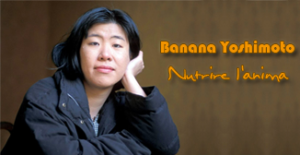 Banana Yoshimoto: nutrire l'anima