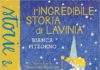 L’incredibile storia di Lavinia, Bianca Pitzorno, Emanuela Bussolati