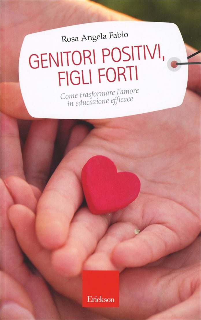 Genitori positivi, figli forti, Rosa Angela Fabio