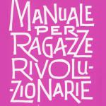 Manuale per ragazze rivoluzionarie, Giulia Blasi