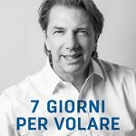 ZenBuk: 7 giorni per volare, Daniele Viganò Recensione di 7 giorni per volare di Daniele Viganò