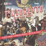 Tintoretto. Un ribelle a Venezia, Alberto Bonanni, Gianmarco Veronesi