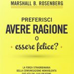 Preferisci avere ragione o essere felice?, Gabrielle Seils, Marshall B. Rosenberg