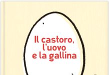 Il castoro, l’uovo e la gallina, Eva Francescutto, Chiara Vignocchi, Silvia Borando