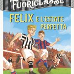 Leggere, che sport! Felix e l’estate perfetta. Fuoriclasse, Enrico Brizzi