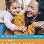 Il linguaggio del bambino piccolo e il pensiero Montessori, Isabella Micheletti