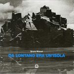 Da lontano era un’isola, Bruno Munari
