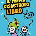 Il primo disastroso libro di Matt, Francesco Muzzopappa