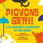 Piovono gatti! Le più divertenti espressioni da veri inglesi, Alessandro Gatti, Liuna Virardi