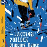 Jackson Pollock. Dripping Dance, Federica Chezzi, Angela Partenza