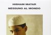 Nessuno al mondo, Hisham Matar