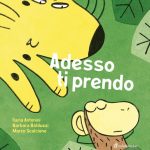 Adesso ti prendo, Ilaria Antonini, Barbara Balduzzi, Marco Scalcione Adesso ti prendo, Ilaria Antonini, Barbara Balduzzi, Marco Scalcione