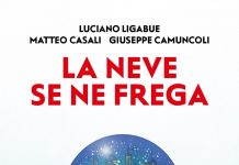 La neve se ne frega, Luciano Ligabue, Matteo Casali, Giuseppe Camuncoli La neve se ne frega, Luciano Ligabue, Matteo Casali, Giuseppe Camuncoli