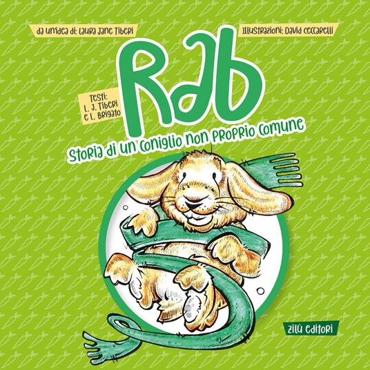 Rab, storia di un coniglio non proprio comune, Laura Jane Tiberi, Lorenzo Brigato, David Ceccarelli Rab, storia di un coniglio non proprio comune, Laura Jane Tiberi, Lorenzo Brigato, David Ceccarelli