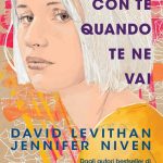 Portami con te quando te ne vai, David Levithan, Jennifer Niven Portami con te quando te ne vai, David Levithan, Jennifer Niven