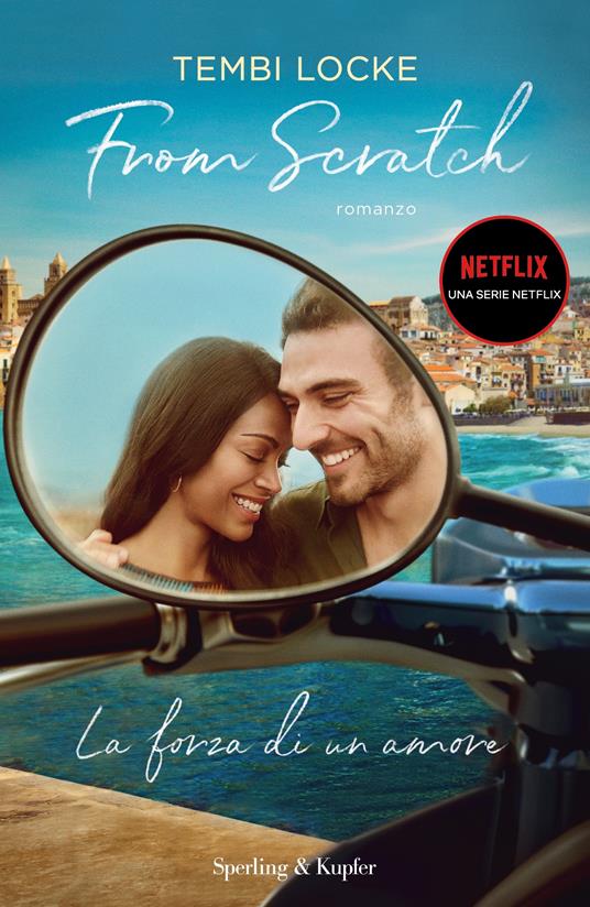 From scratch. La forza di un amore, Tembi Locke From scratch. La forza di un amore, Tembi Locke