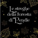 Le streghe della foresta di Pendle, Michela Alessandroni