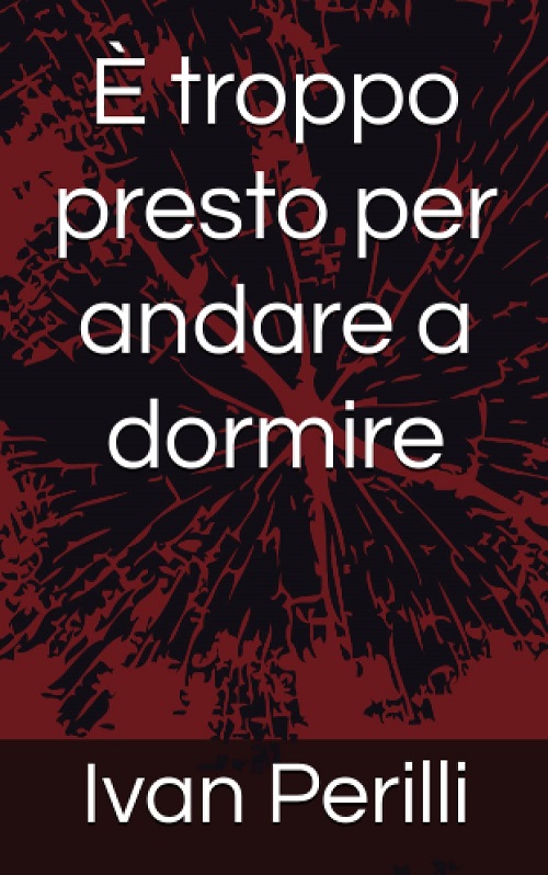 È troppo presto per andare a dormire