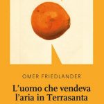 L’uomo che vendeva l’aria in Terrasanta, Omer Friedlander