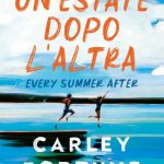 Un’estate dopo l’altra. Every summer after, Carley Fortune Un'estate dopo l'altra. Every summer after, Carley Fortune