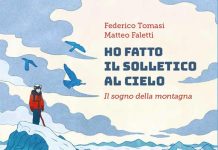 Ho fatto il solletico al cielo. Il sogno della montagna, Federico Tomasi, Matteo Faletti Ho fatto il solletico al cielo. Il sogno della montagna, Federico Tomasi, Matteo Faletti