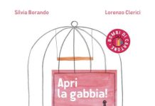 Apri la gabbia! Silvia Borando, Lorenzo Clerici Apri la gabbia! Silvia Borando, Lorenzo Clerici