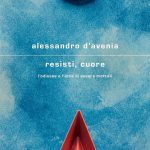 Resisti, cuore, Alessandro D’Avenia