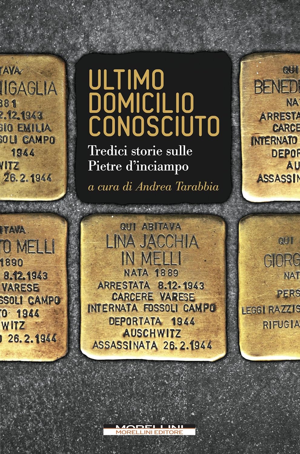 Ultimo domicilio conosciuto, a cura di Andrea Tarabbia