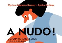 A nudo! Dizionario amorevole della sessualità, Myriam Daguzan Bernier, Cécile Gariépy A nudo! Dizionario amorevole della sessualità, Myriam Daguzan Bernier, Cécile Gariépy