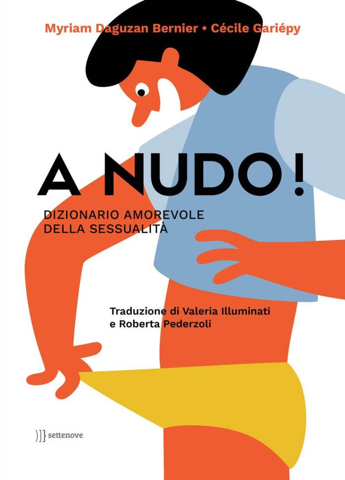 A nudo! Dizionario amorevole della sessualità, Myriam Daguzan Bernier, Cécile Gariépy