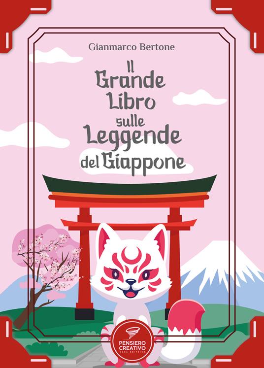 Il grande libro sulle leggende del Giappone, Gianmarco Bertone