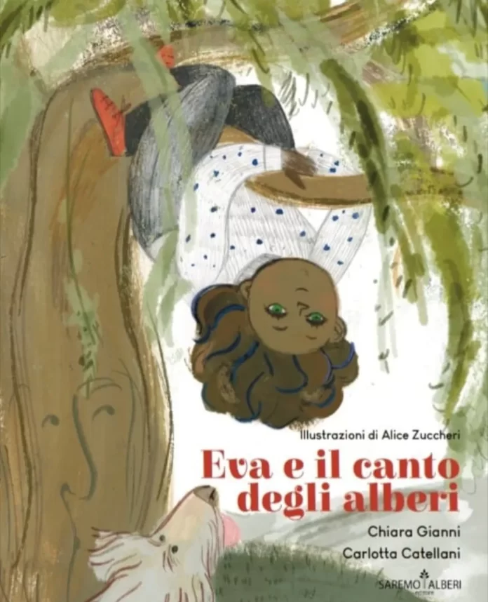 Eva e il canto degli alberi, Carlotta Catellani, Chiara Gianni Eva e il canto degli alberi, Carlotta Catellani, Chiara Gianni