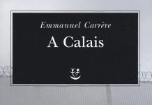 A Calais, Emmanuel Carrère