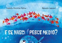 E se nasci pesce medio? Isabella Christina Felline, Manuela Leporesi E se nasci pesce medio? Isabella Christina Felline, Manuela Leporesi