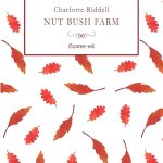 Nut Bush Farm, Charlotte Riddell