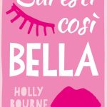 Saresti così bella, Holly Bourne Saresti cosi bella, Holly Bourne