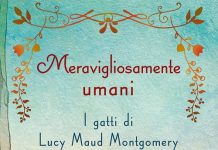 Meravigliosamente umani. I gatti di Lucy Maud Montgomery