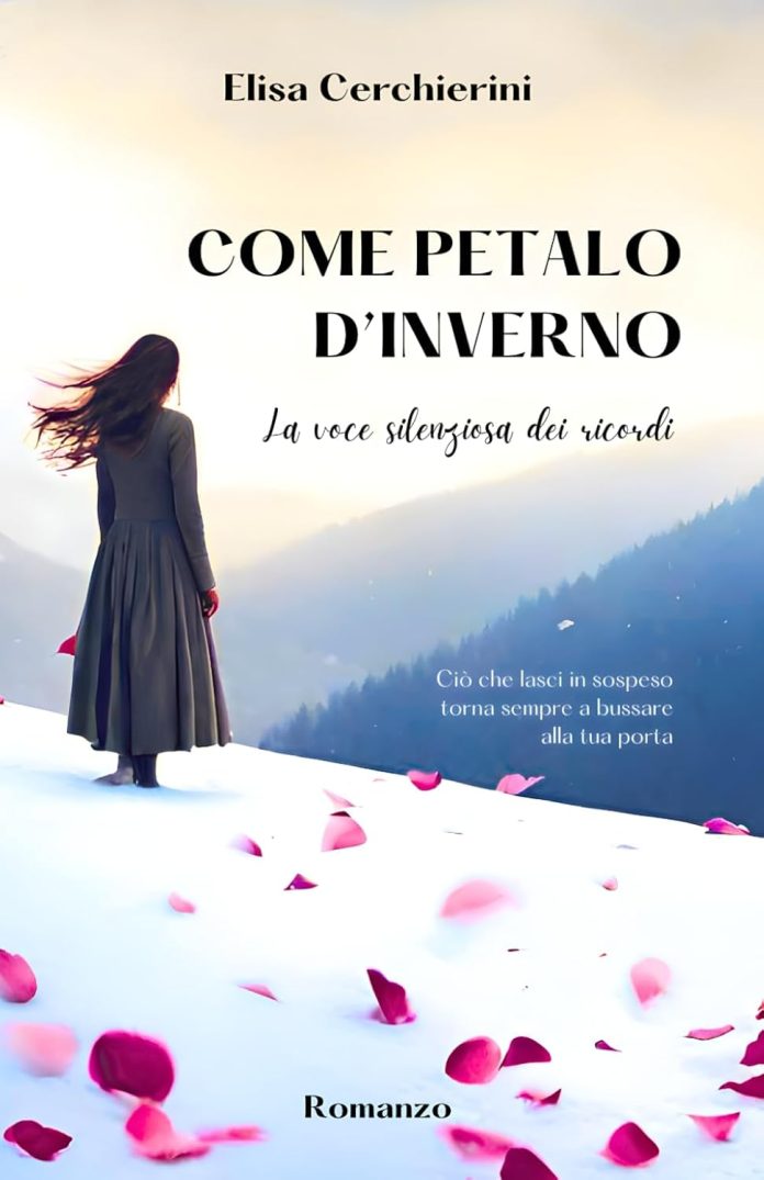 COME PETALO D'INVERNO. La voce silenziosa dei ricordi, Elisa Cerchierini