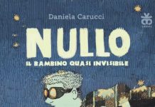 Nullo. Il bambino quasi invisibile, Daniela Carucci Nullo. Il bambino quasi invisibile, Daniela Carucci