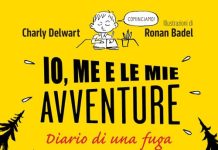 Io, me e le mie avventure. Diario di una fuga, Charly Delwart, Ronan Badel