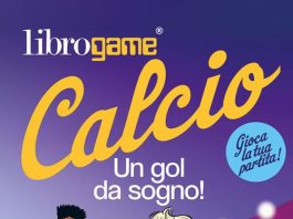 Librogame Calcio. Un gol da sogno! Luca Tebaldi