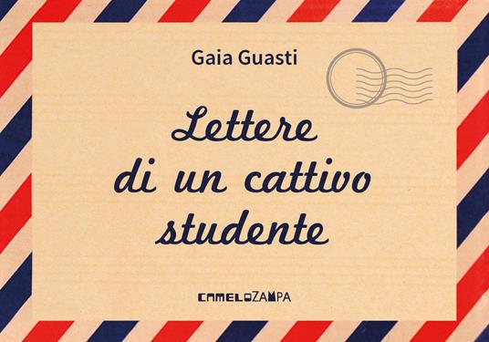 Lettere di un cattivo studente, Gaia Guasti