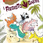 I Resistosauri. La palla di fuoco, Eleonora Babbo, Vincenzo Galli, Francesca Carabelli